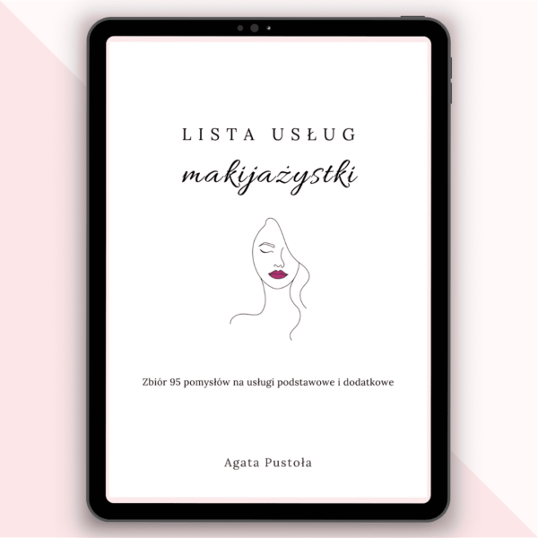 Lista uslug makijazystki - Zbior 95 pomyslow na uslugi podstawowe i dodatkowe - Agata Pustola
